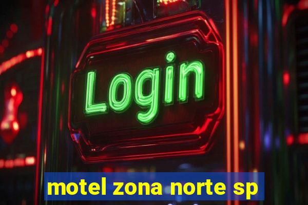 motel zona norte sp